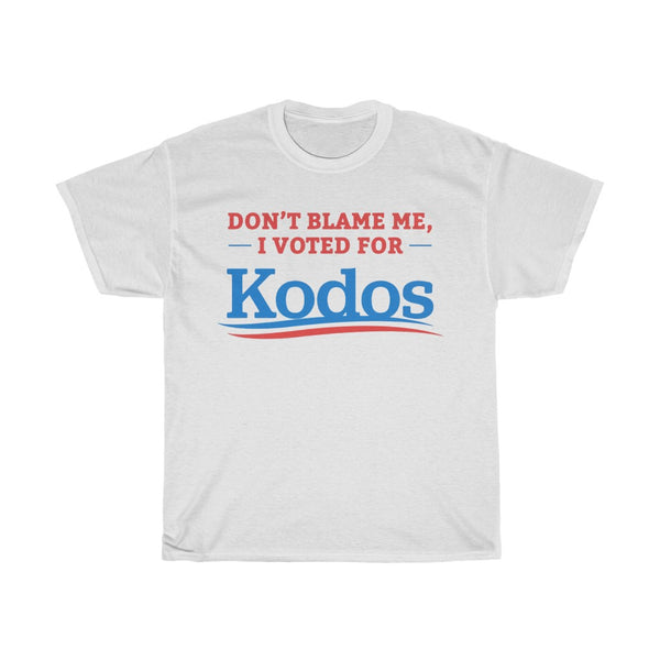 Don't blame me, I voted for Kodos Tee